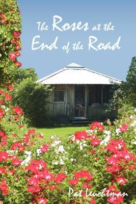Roses at the End of the Road by Leuchtman, Patricia