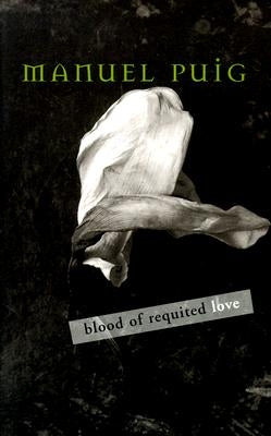 Blood of Requited Love by Puig, Manuel