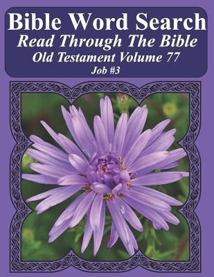 Bible Word Search Read Through The Bible Old Testament Volume 77: Job #3 Extra Large Print by Pope, T. W.