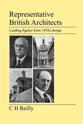 Representative British Architects by Reilly, C. H.