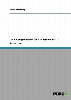 Developing material for P. E. lessons in CLIL by Machunsky, Meike