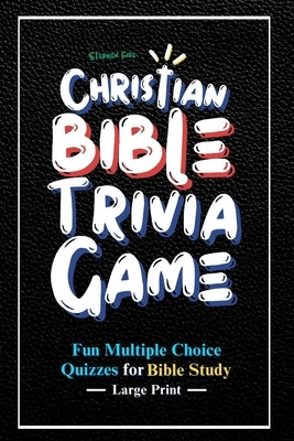 Christian Bible Trivia Game: Fun Multiple Choice Quizzes for Bible Study by Fide, Stephen