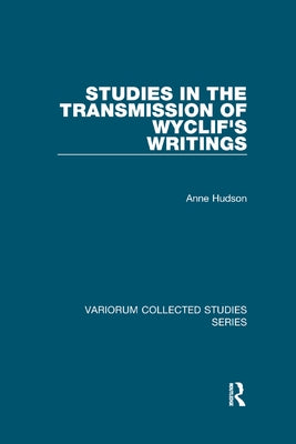 Studies in the Transmission of Wyclif's Writings by Hudson, Anne