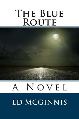 The Blue Route by McGinnis, Ed