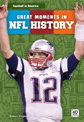Great Moments in NFL History by Cooper, Robert