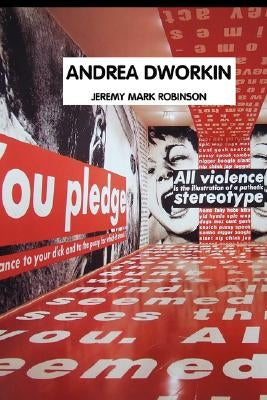 Andrea Dworkin by Robinson, Jeremy Mark