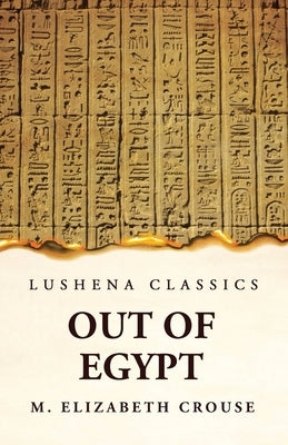 Out of Egypt by M Elizabeth Crouse
