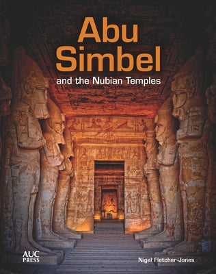 Abu Simbel and the Nubian Temples by Fletcher-Jones, Nigel