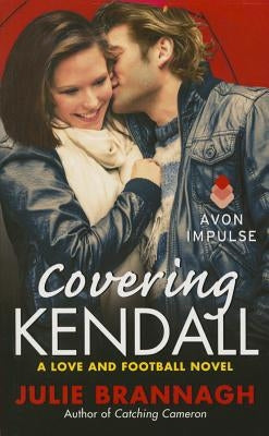 Covering Kendall by Brannagh, Julie