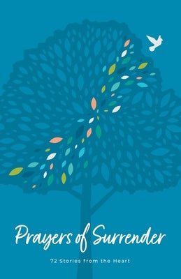 Prayers of Surrender: 72 Stories from the Heart by Broadbooks, Carol