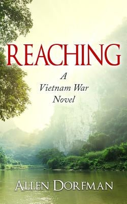 Reaching: A Vietnam War Novel by Dorfman, Allen