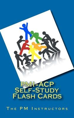 PMI-ACP Self-Study Flash Cards: Part of The PM Instructors Self-Study Series by Mangano, Vanina S.
