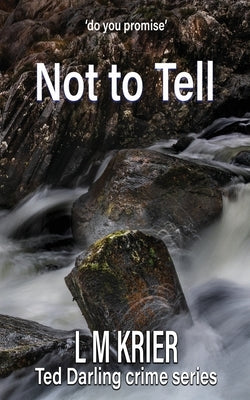 Not to Tell: do you promise by Krier, L. M.