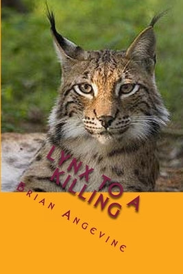 Lynx to a Killing by Angevine, Brian G.