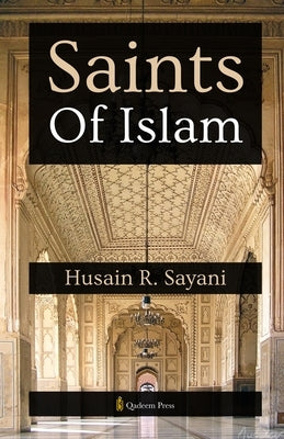 Saints of Islam by Sayani, Husain R.