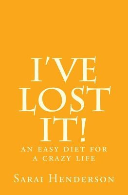 I've Lost It! by Henderson, Sarai