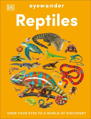 Eyewonder Reptiles: Open Your Eyes to a World of Discovery by Dk