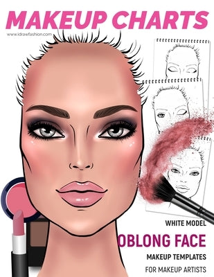 Makeup Charts - Face Charts for Makeup Artists: White Model - OBLONG face shape by Fashion, I. Draw