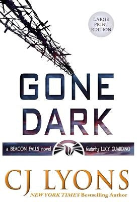 Gone Dark: Large Print Edition by Lyons, Cj