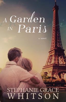 A Garden in Paris by Whitson, Stephanie Grace