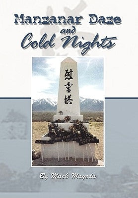 Manzanar Daze and Cold Nights by Mayeda, Mack