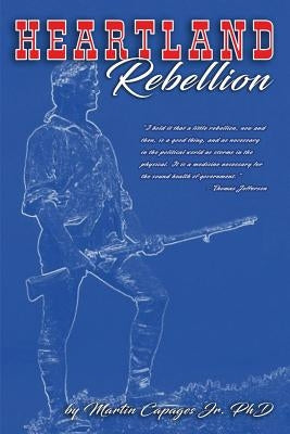Heartland Rebellion by Capages, Martin, Jr.