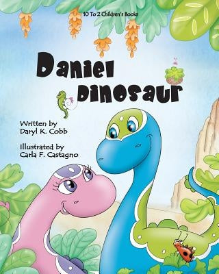 Daniel Dinosaur by Cobb, Daryl K.