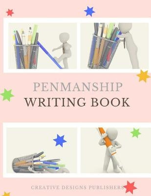 Penmanship Writing Book by Publishers, Creative Designs