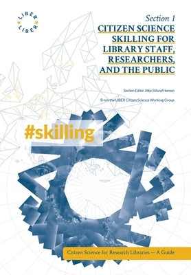 Citizen Science Skilling for Library Staff, Researchers, and the Public by Stilund Hansen, Jitka