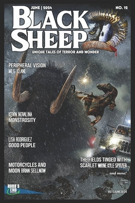 Black Sheep: Unique Tales of Terror and Wonder No. 12: June 2024 by Zumpe, Lee Clark