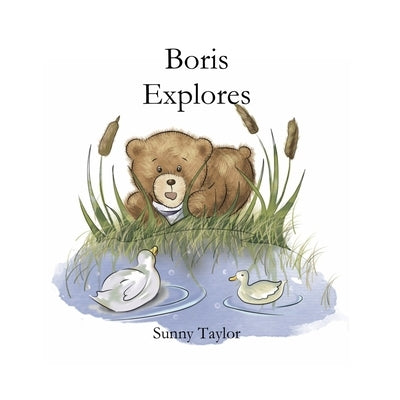 Boris Explores by Taylor, Sunny