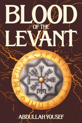 Blood of The Levant: Ichor Heart, Book 1 by Yousef, Abdullah