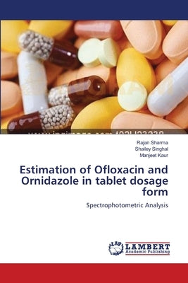 Estimation of Ofloxacin and Ornidazole in tablet dosage form by Sharma, Rajan