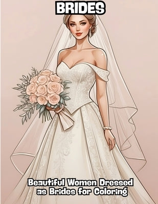 Brides: Beautiful Women Dressed as Brides for Coloring by Contenidos Creativos