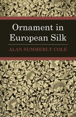 Ornament in European Silks by Cole, Alan Summerly
