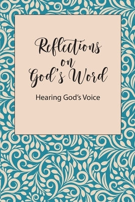 Reflections on God's Word: Hearing God's Voice by Publishing LLC, Blkpawn
