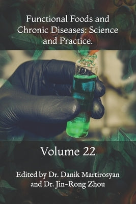 Functional Foods and Chronic Diseases: Science and Practice.: Volume 22 by Zhou, Jin-Rong