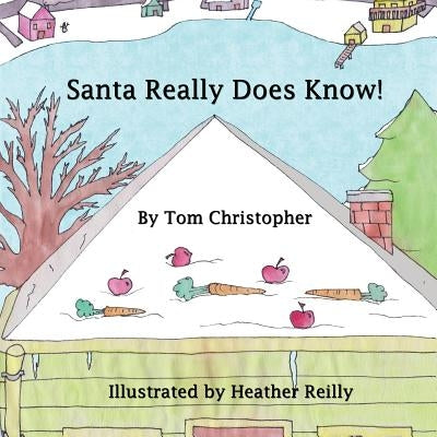 Santa Really Does Know! by Reilly, Heather