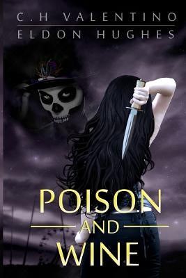 Poison and Wine by Hughes, Eldon