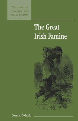 The Great Irish Famine by O. Grada, Cormac