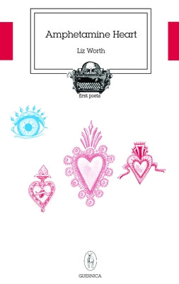 Amphetamine Heart by Worth, Liz