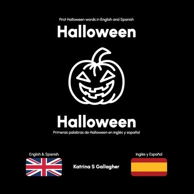 Halloween: First Halloween words in English and Spanish by Gallagher, Katrina