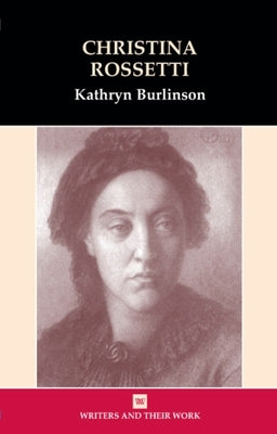 Christina Rossetti by Burlinson, Kathryn