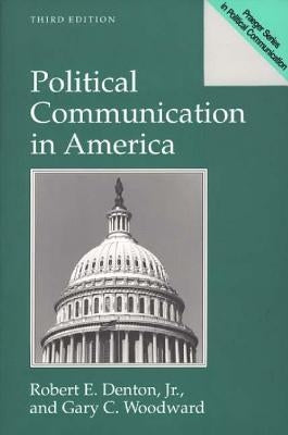 Political Communication in America by Denton, Robert E.