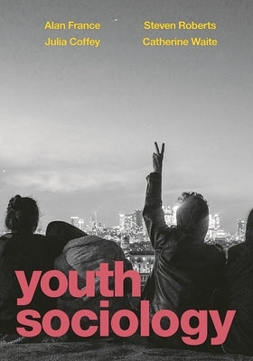 Youth Sociology by France, Alan
