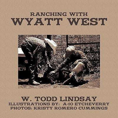 Ranching with Wyatt West by Lindsay, W. Todd