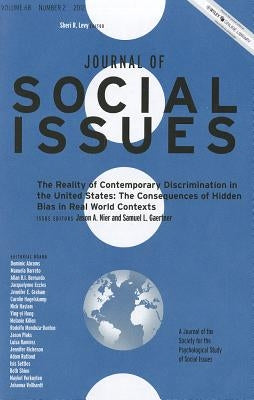 The Reality of Contemporary Discrimination in the United States: The Consequences of Hidden Bias in Real World Contexts by Nier, Jason A.