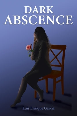 Dark Absence by García, Luis Enrique
