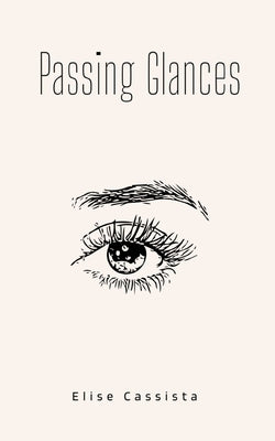 Passing Glances by Cassista, Elise Anne