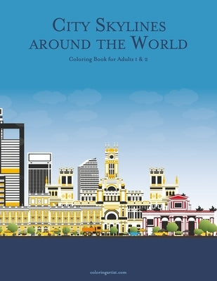 City Skylines around the World Coloring Book for Adults 1 & 2 by Snels, Nick
